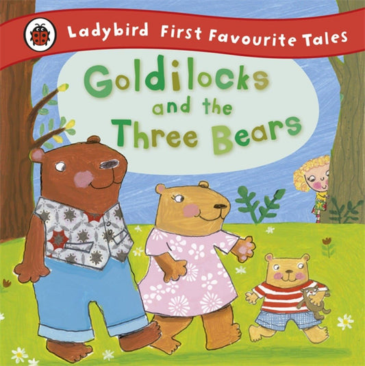 Goldilocks and the Three Bears (First Favourite Tales)