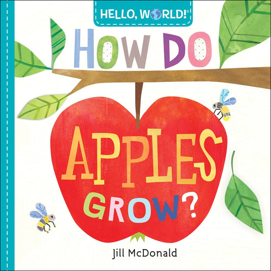 Hello, World! How Do Apples Grow? | Board book (Livro Cartonado)