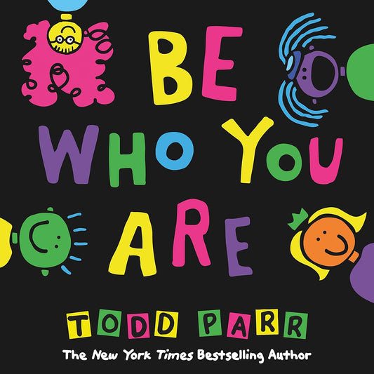 Be Who You Are - Todd Parr