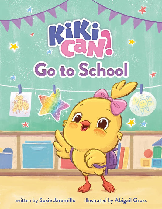 Kiki Can! Go to School: A Canticos Original Picture Book