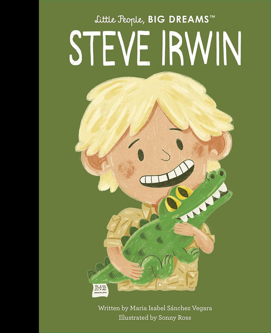 Steve Irwin - Little People, Big Dreams (Paperback)