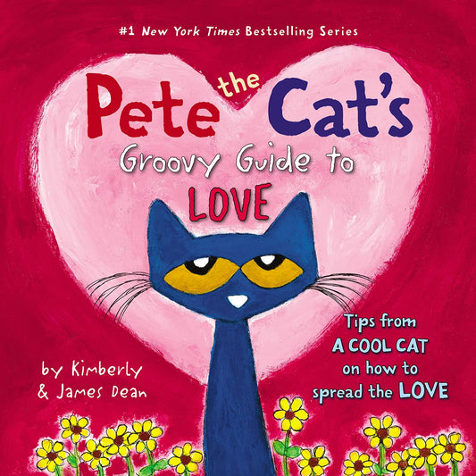 Pete the Cat's Groovy Guide to Love - Harcover