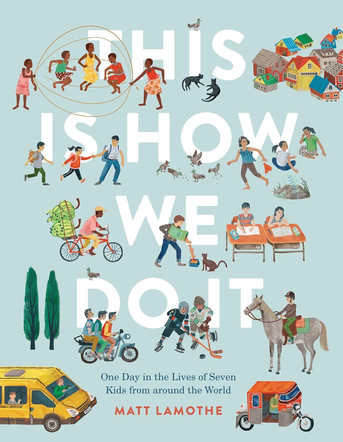 This Is How We Do It: One Day in the Lives of Seven Kids from around the World (English Edition)