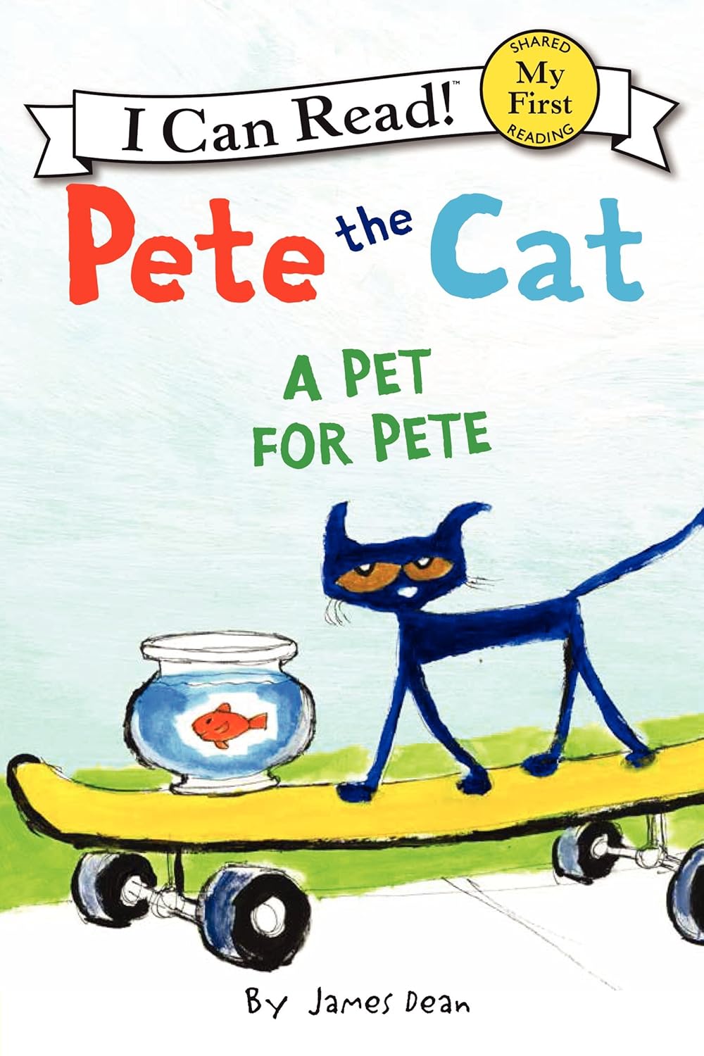 Pete the Cat: A Pet for Pete | My First - I Can Read!