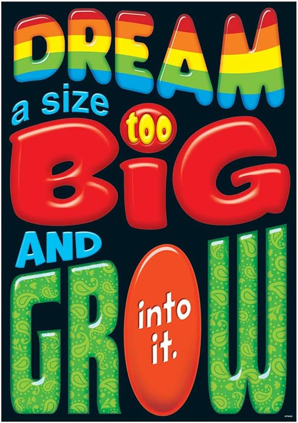 Dream a size too big and grow… ARGUS® Poster