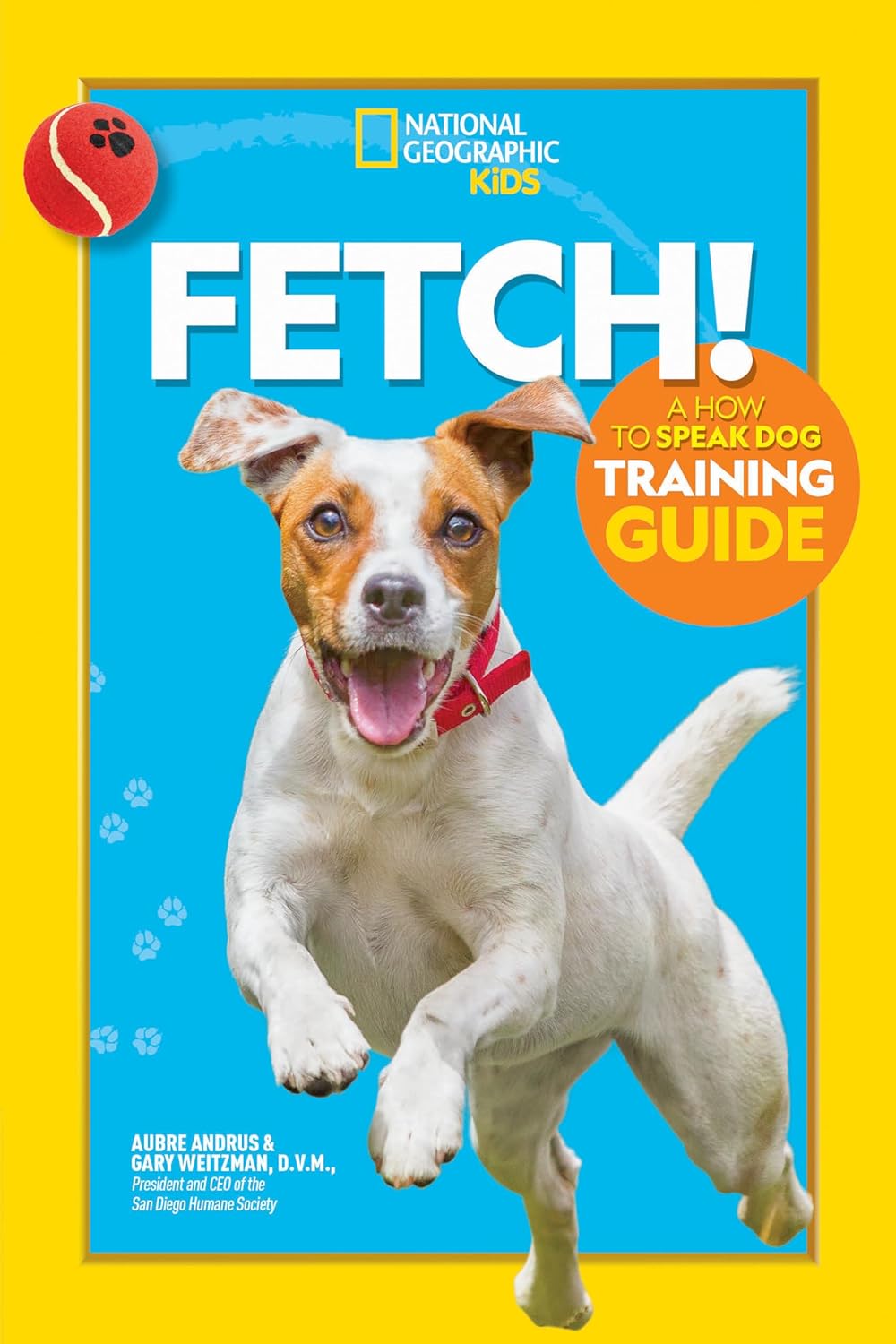 Fetch! A How to Speak Dog Training Guide - Paperback