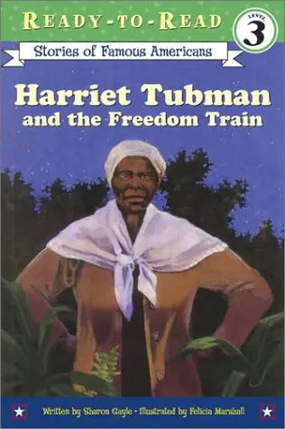 Harriet Tubman And The Freedom Train (Ready-to-Read! Level 3)