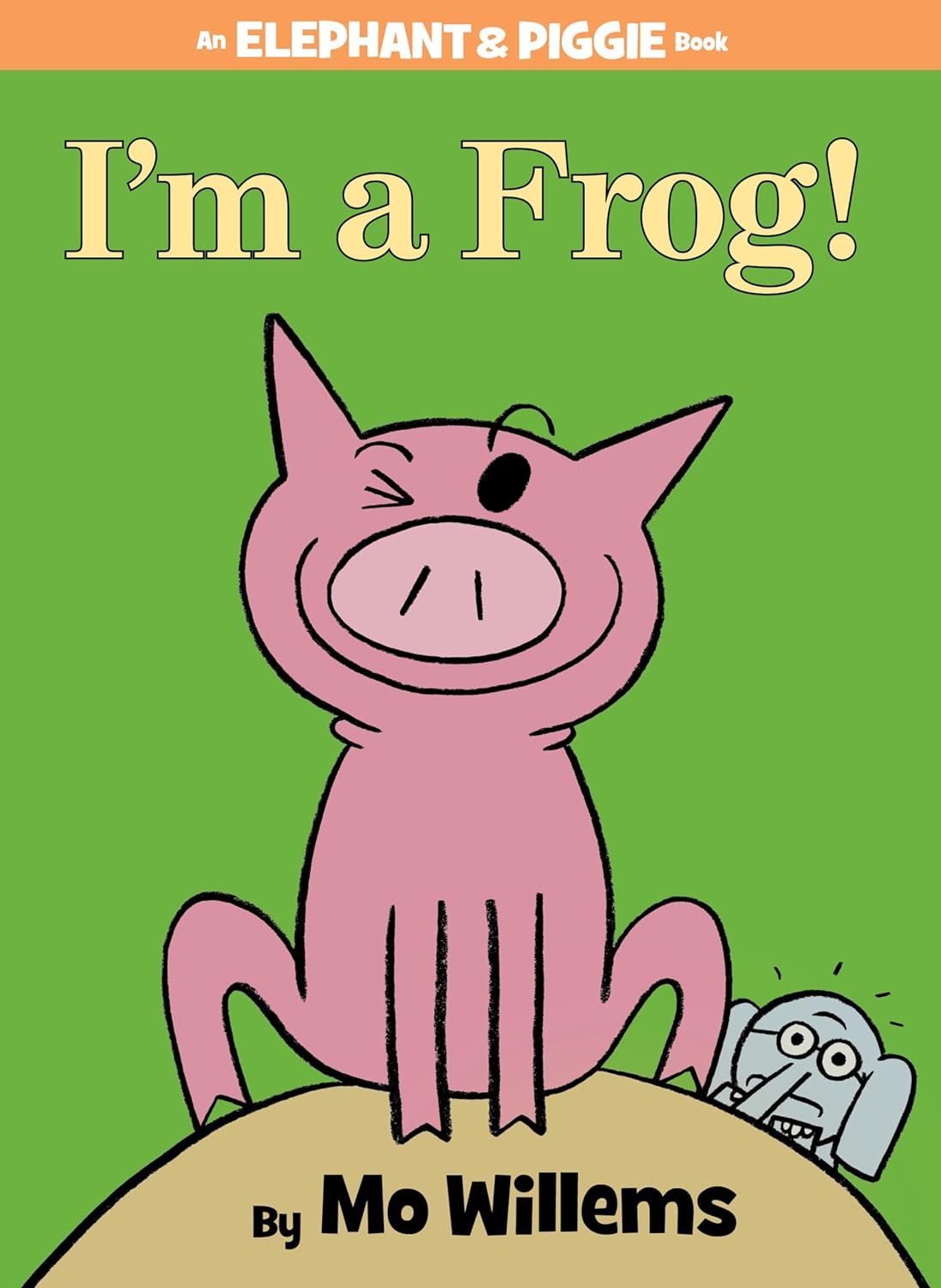 I'm a Frog!-An Elephant and Piggie Book 