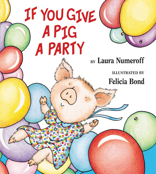 If You Give a Pig a Party Hardcover