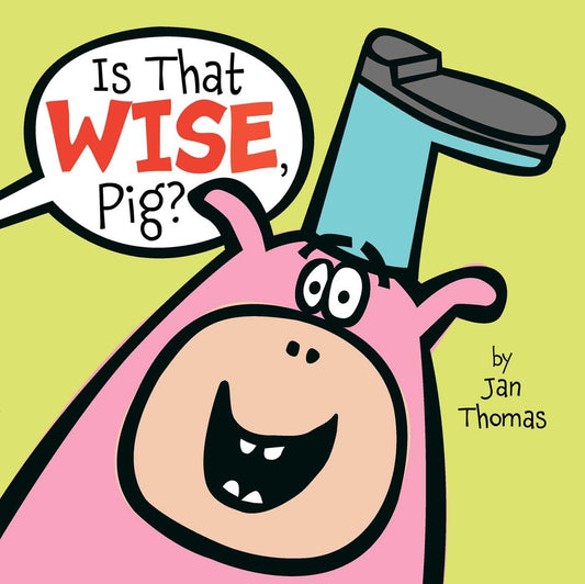 Is That Wise, Pig? Hardcover