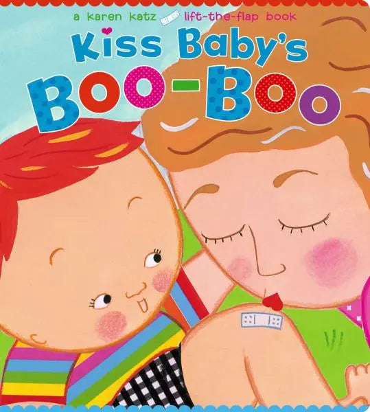 Kiss Baby's Boo-Boo (Lift-the-Flap Book)