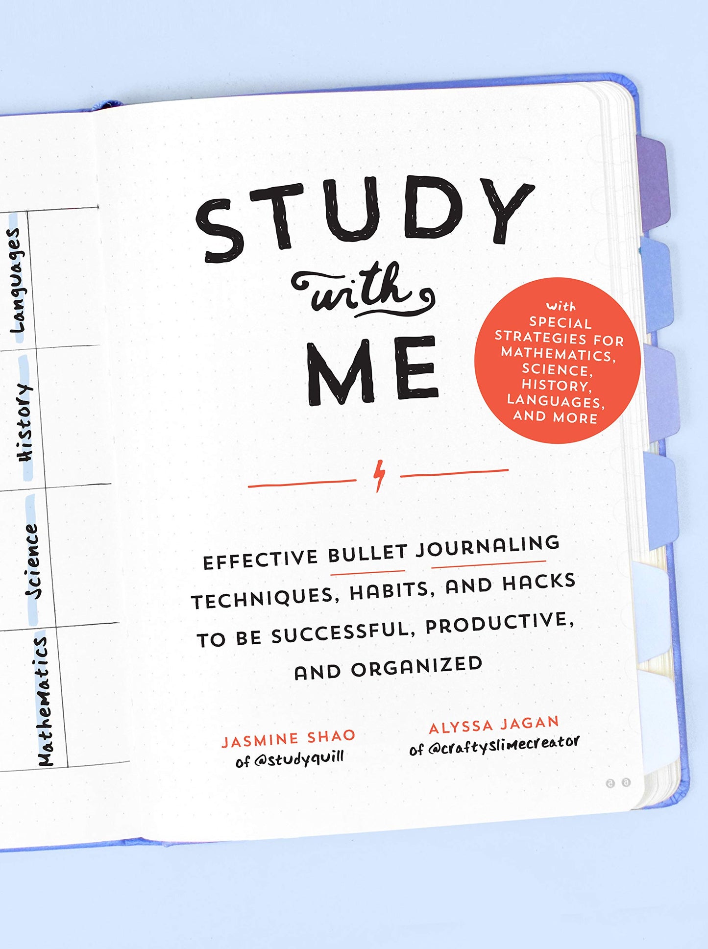 Study with Me: Effective Bullet Journaling Techniques, Habits, and Hacks To Be Successful, Productive, and Organized