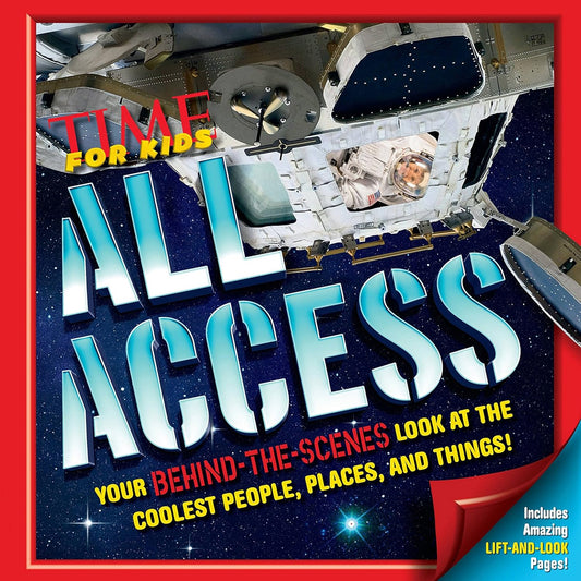 Time For Kids All Access: Your Behind-the-Scenes Look at the Coolest People, Places and Things!