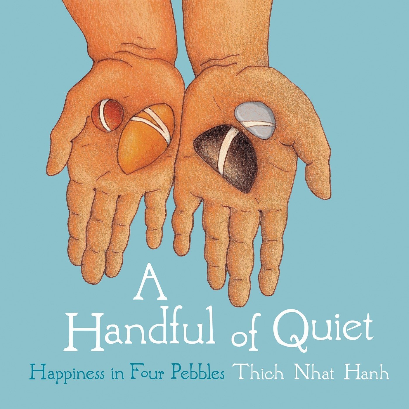 A Handful of Quiet: Happiness in Four Pebbles - Da Vinci School Supplies