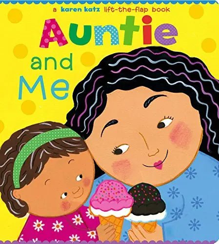 Auntie and Me: A Karen Katz Lift - the - Flap Book - Da Vinci School Supplies